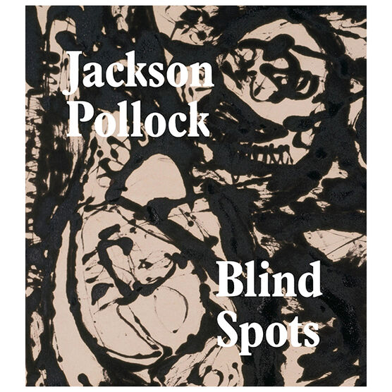 Jackson Pollock: Blind Spots (paperback)