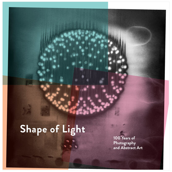 Shape of Light: 100 Years of Photography & Abstract Art