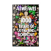 Signed copy of Ai Weiwei: 1000 Years of Joys and Sorrows