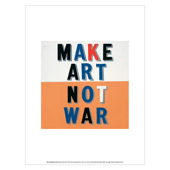 Bob and Roberta Smith Make Art Not War art print