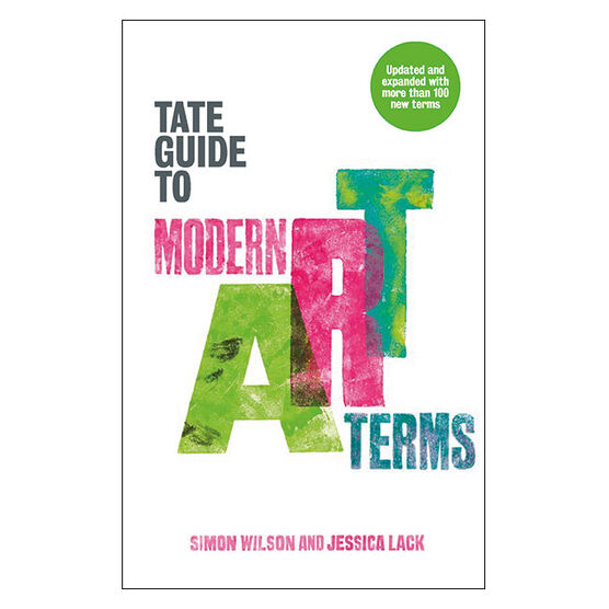 Tate Guide to Modern Art Terms: expanded edition
