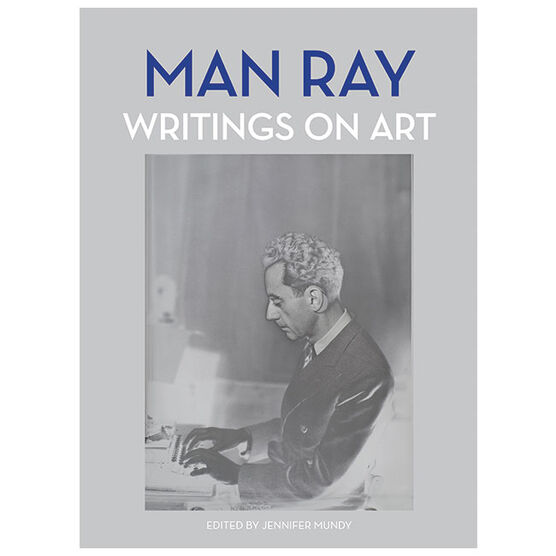 Man Ray: Writings on Art