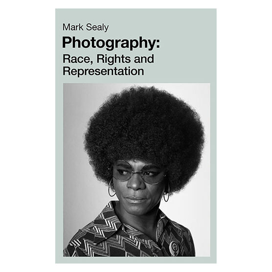 Photography: Race, Rights and Representation