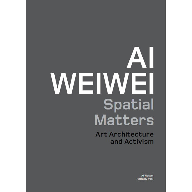Ai Weiwei Spatial Matters | Book | Tate Shop | Tate Ai Weiwei Spatial Matters | Book | Tate Shop | Tate
