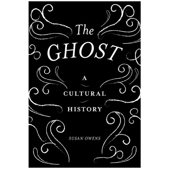 The Ghost: A Cultural History