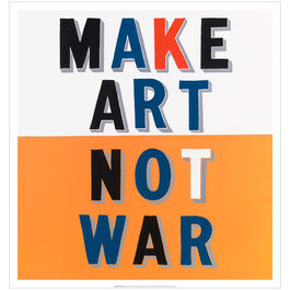 Bob and Roberta Smith Make Art Not War Giclee print