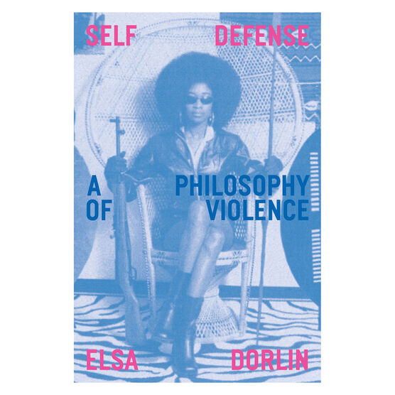 Self-Defense: A Philosophy of Violence