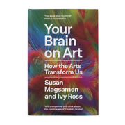 Your Brain on Art : How the Arts Transform Us
