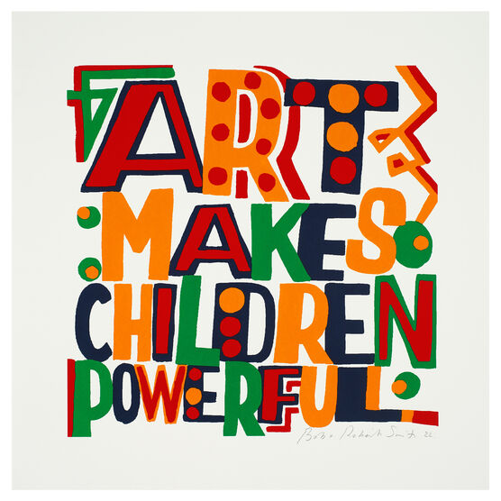 Bob and Roberta Smith, Art Makes Children Powerful, 2022 limited edition