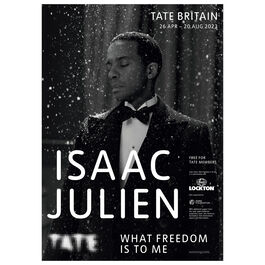 Isaac Julien: What Freedom is to Me exhibition poster