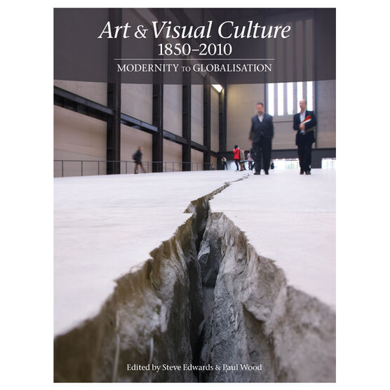 Art & Visual Culture: 1850-2010: Modernity to Globalisation