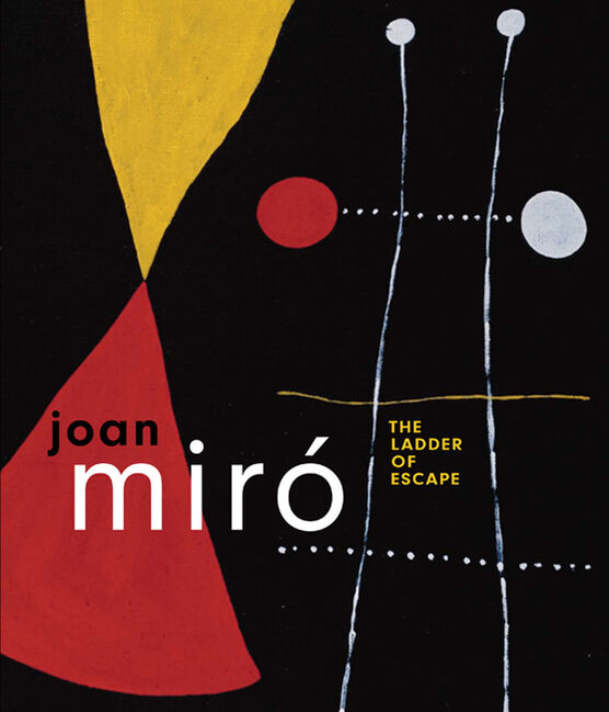 Joan Miro: The Ladder of Escape (paperback)