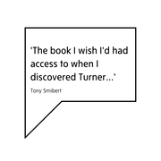 'The book I wish I'd had access to when I discovered Turner' (Tony Smibert)