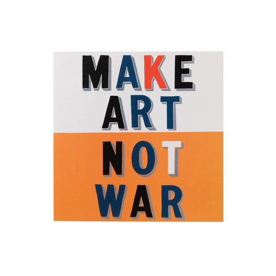 Bob and Roberta Smith Make Art Not War greetings card