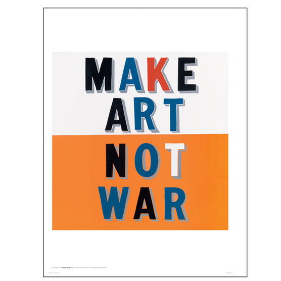 Bob & Roberta Smith Make Art Not War (poster)