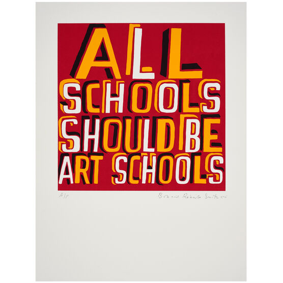 Bob and Roberta Smith, All Schools Should Be Art Schools, 2016