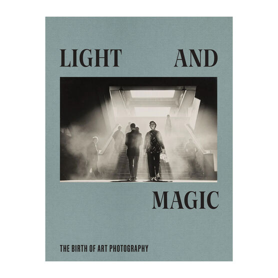 Light and Magic: The Birth of Art Photography exhibition book