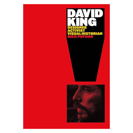 David King: Designer, Activist, Visual Historian
