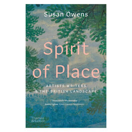 Spirit of Place: Artists, Writers and the British Landscape