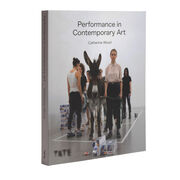 Performance in Contemporary Art (paperback)