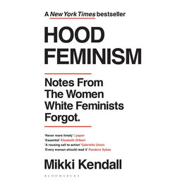 Hood Feminism: Notes from The Women White Feminists Forgot