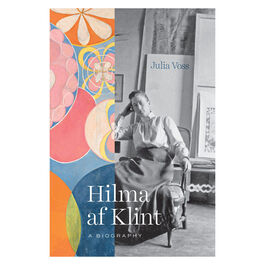 Hilma af Klint: A Biography