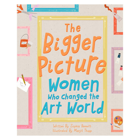 The Bigger Picture: Women Who Changed the Art World