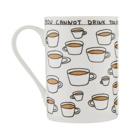 David Shrigley You Cannot Drink Too Much Tea Mug