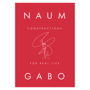 Naum Gabo: Constructions For Real Life exhibition book