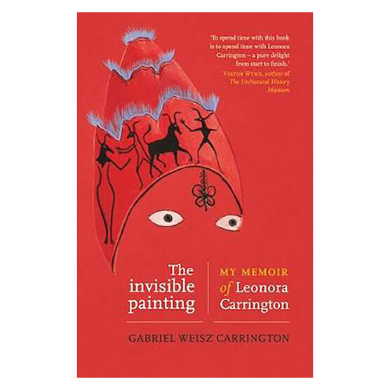 The Invisible Painting: My Memoir of Leonora Carrington