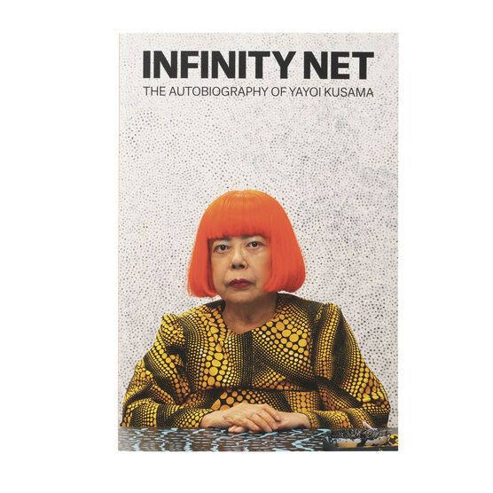 Infinity Net: The Autobiography of Yayoi Kusama