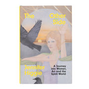 The Other Side: A Journey into Women, Art and the Spirit World