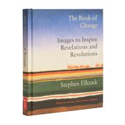 The Book of Change: Images to Inspire Revelations and Revolutions