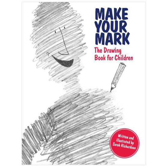 Make Your Mark: The Drawing Book for Children