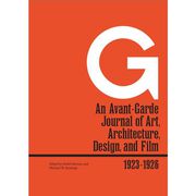 G: An Avant-Garde Journal of Art, Architecture, Design and Film 1923-1926